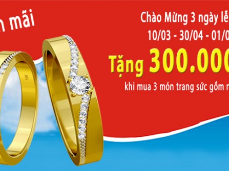 Siêu khuyến mãi chào mừng Đại Lễ 10-03, 30-04, 01-05