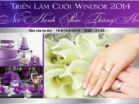 Triển lãm cưới Windsor 2014 - Nơi hạnh phúc thăng hoa