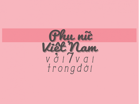 Bộ ảnh về 7 vai trò trong đời của người phụ nữ Việt Nam