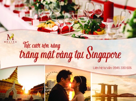Tiệc cưới rộn ràng, trăng mật vàng tại Singapore
