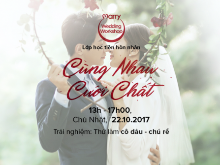 Marry Wedding Workshop Hà Nội: Cùng nhau cưới chất!
