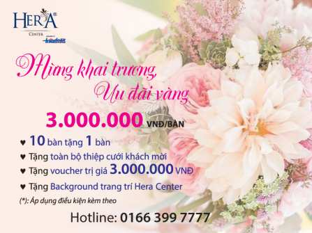 Hera Center Mừng Khai Trương Ưu Đãi Vàng 3,000,000 VNĐ/bàn