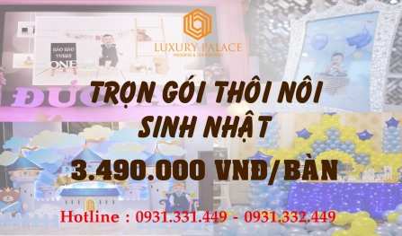 Trọn gói thôi nôi, sinh nhật chỉ với 3.490.000 VNĐ/ bàn