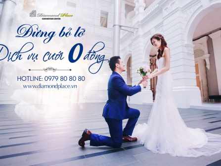 Đừng bỏ lỡ - Dịch vụ cưới 0Đ- Diamon Place Phú Nhuận